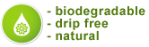 biodegradable - drip free - natural